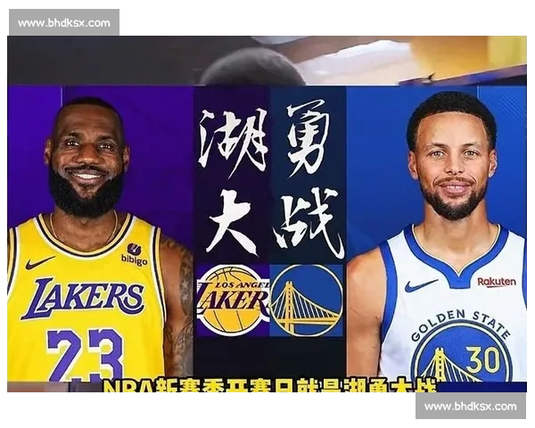 湖人勇士季前赛直播焦点对决詹姆斯库里同场竞技看点十足引爆期待